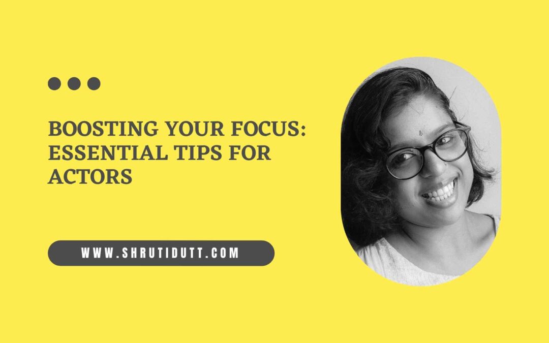 Boosting Your Focus Essential Tips for Actors